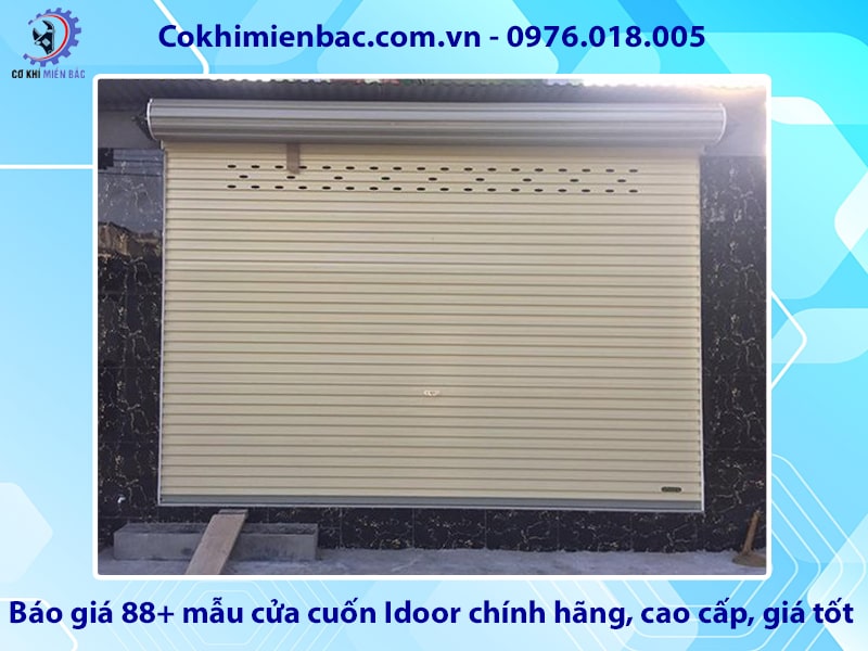 Báo giá 88+ mẫu cửa cuốn Idoor chính hãng, cao cấp, giá tốt Báo giá 88+ mẫu cửa cuốn Idoor chính hãng, cao cấp, giá tốt