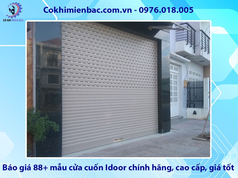 Báo giá 88+ mẫu cửa cuốn Idoor chính hãng, cao cấp, giá tốt Báo giá 88+ mẫu cửa cuốn Idoor chính hãng, cao cấp, giá tốt