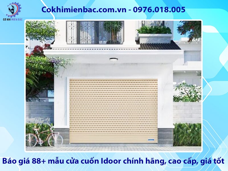 Báo giá 88+ mẫu cửa cuốn Idoor chính hãng, cao cấp, giá tốt