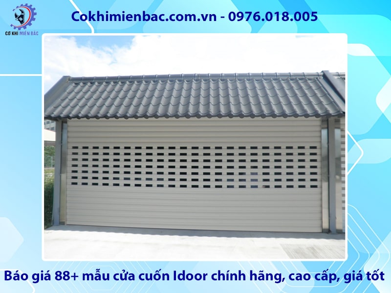 Báo giá 88+ mẫu cửa cuốn Idoor chính hãng, cao cấp, giá tốt Báo giá 88+ mẫu cửa cuốn Idoor chính hãng, cao cấp, giá tốt