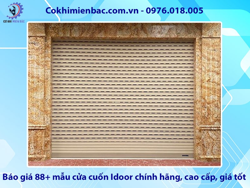 Báo giá 88+ mẫu cửa cuốn Idoor chính hãng, cao cấp, giá tốt Báo giá 88+ mẫu cửa cuốn Idoor chính hãng, cao cấp, giá tốt