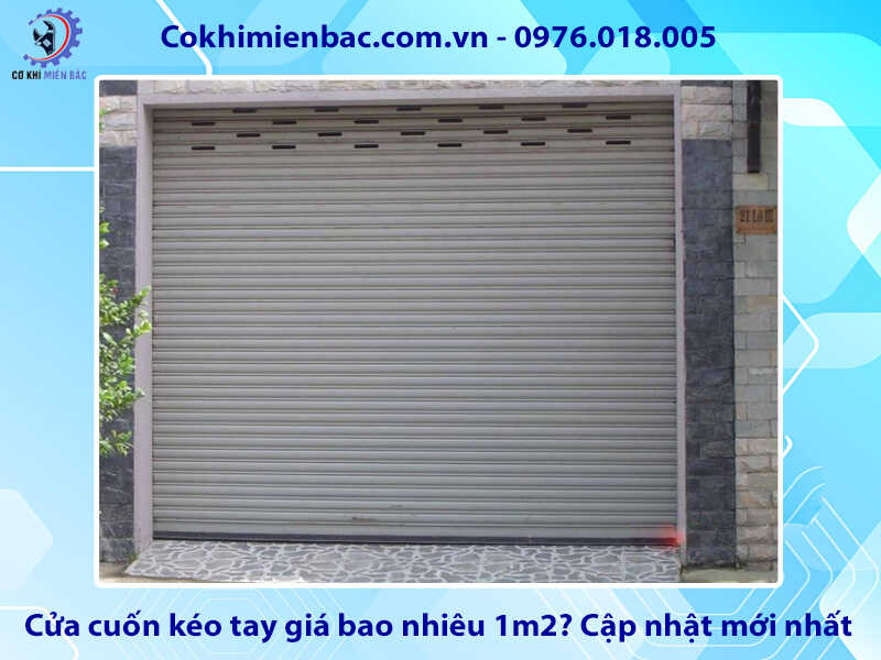Cửa cuốn kéo tay giá bao nhiêu 1m2? Cập nhật mới nhất