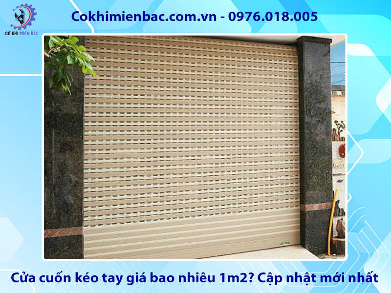 Cửa cuốn kéo tay giá bao nhiêu 1m2? Cập nhật mới nhất