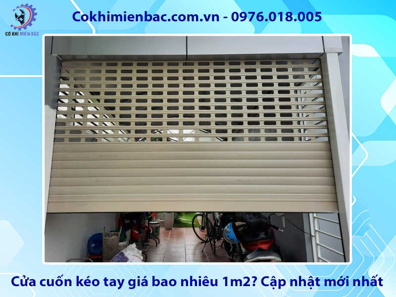 Cửa cuốn kéo tay giá bao nhiêu 1m2? Cập nhật mới nhất