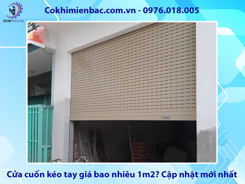 Cửa cuốn kéo tay giá bao nhiêu 1m2? Cập nhật mới nhất
