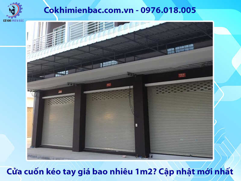 Cửa cuốn kéo tay giá bao nhiêu 1m2? Cập nhật mới nhất