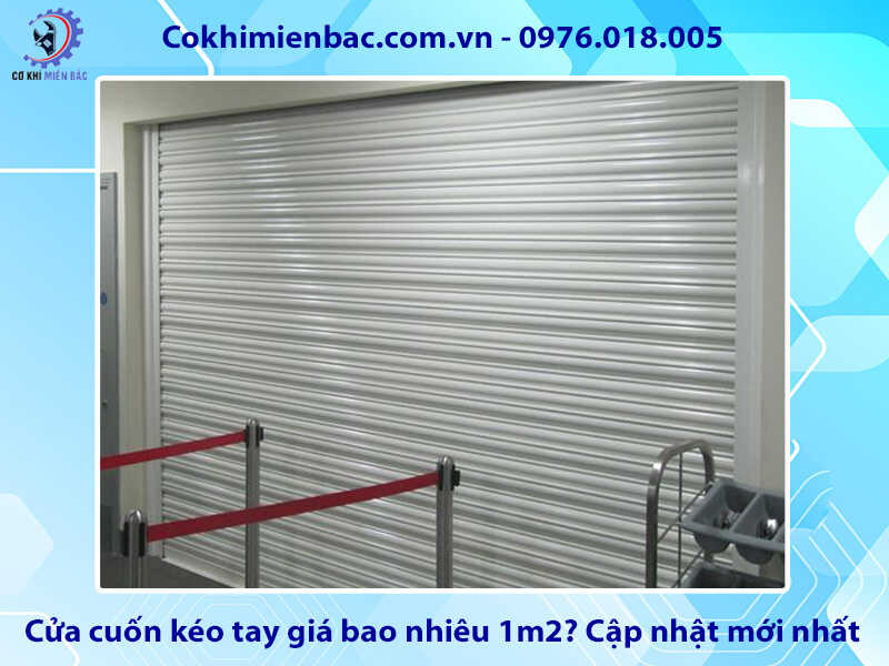 Cửa cuốn kéo tay giá bao nhiêu 1m2? Cập nhật mới nhất
