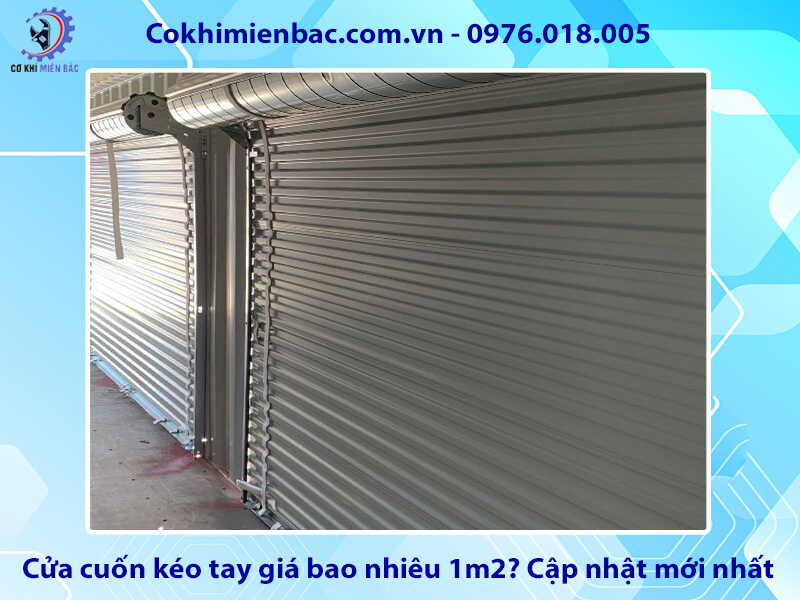 Cửa cuốn kéo tay giá bao nhiêu 1m2? Cập nhật mới nhất