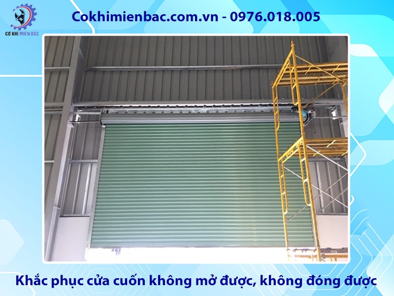 Khắc phục cửa cuốn không mở được, không đóng được hiệu quả Khắc phục cửa cuốn không mở được, không đóng được hiệu quả
