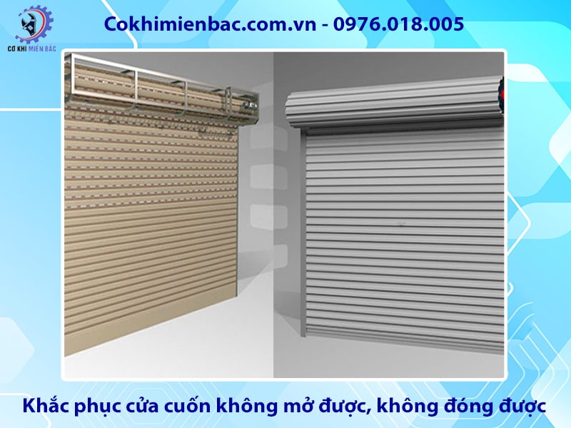 Khắc phục cửa cuốn không mở được, không đóng được hiệu quả Khắc phục cửa cuốn không mở được, không đóng được hiệu quả