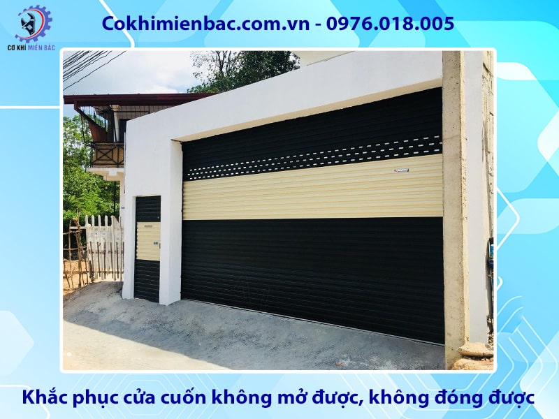 Khắc phục cửa cuốn không mở được, không đóng được hiệu quả Khắc phục cửa cuốn không mở được, không đóng được hiệu quả