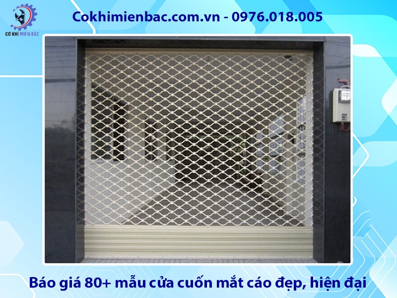 Báo giá 80+ mẫu cửa cuốn mắt cáo đẹp, hiện đại, giá tốt