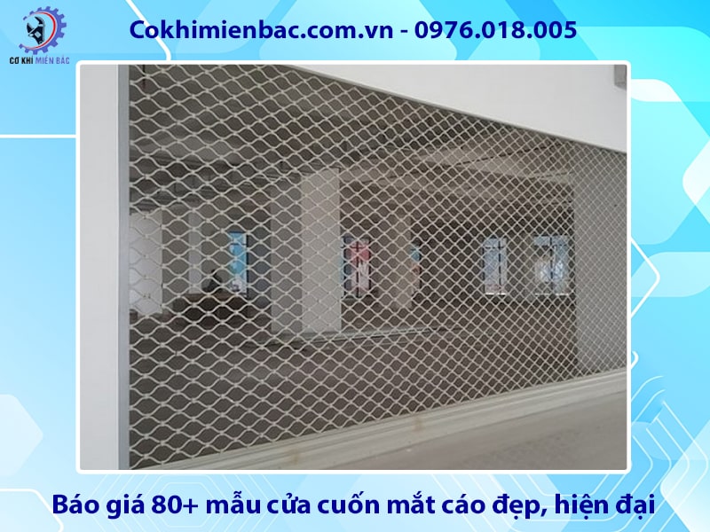 Báo giá 80+ mẫu cửa cuốn mắt cáo đẹp, hiện đại, giá tốt
