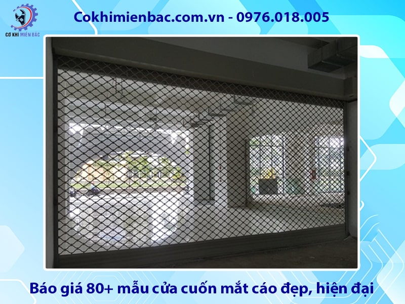 Báo giá 80+ mẫu cửa cuốn mắt cáo đẹp, hiện đại, giá tốt