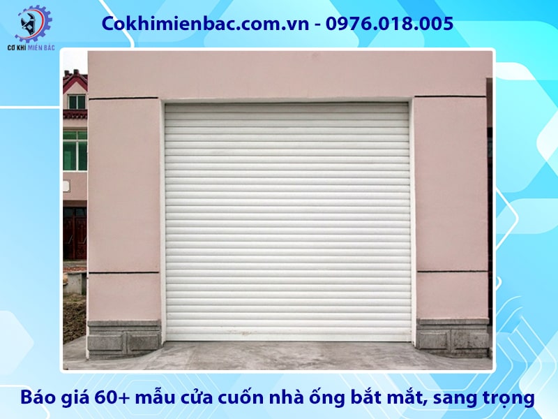 Báo giá 60+ mẫu cửa cuốn nhà ống bắt mắt, sang trọng