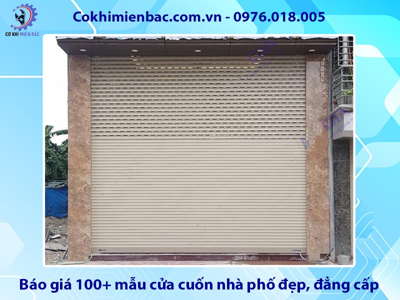 Báo giá 100+ mẫu cửa cuốn nhà phố đẹp, đẳng cấp, sang trọng