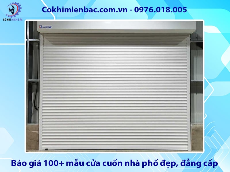 Báo giá 100+ mẫu cửa cuốn nhà phố đẹp, đẳng cấp, sang trọng
