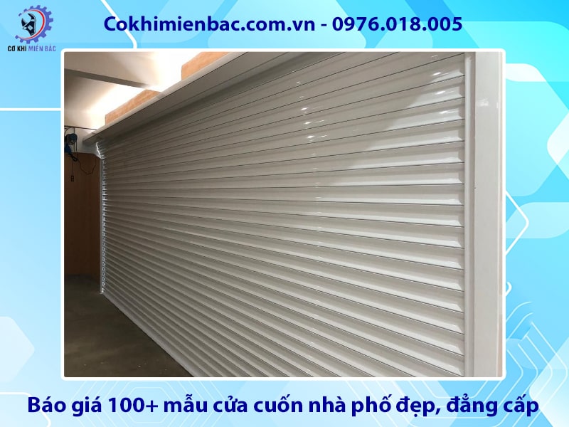 Báo giá 100+ mẫu cửa cuốn nhà phố đẹp, đẳng cấp, sang trọng