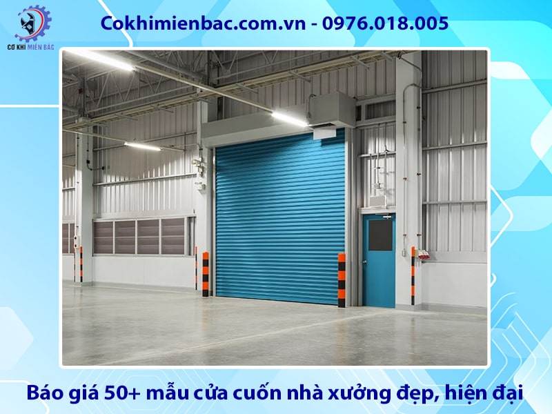 Báo giá 50+ mẫu cửa cuốn nhà xưởng đẹp, hiện đại, tiện nghi