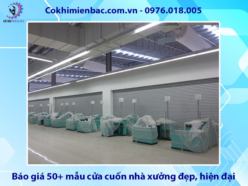 Báo giá 50+ mẫu cửa cuốn nhà xưởng đẹp, hiện đại, tiện nghi