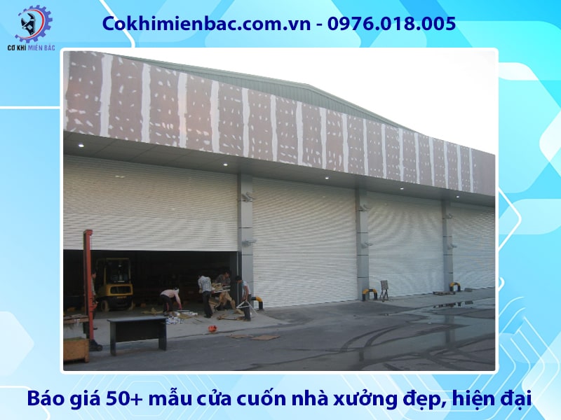 Báo giá 50+ mẫu cửa cuốn nhà xưởng đẹp, hiện đại, tiện nghi