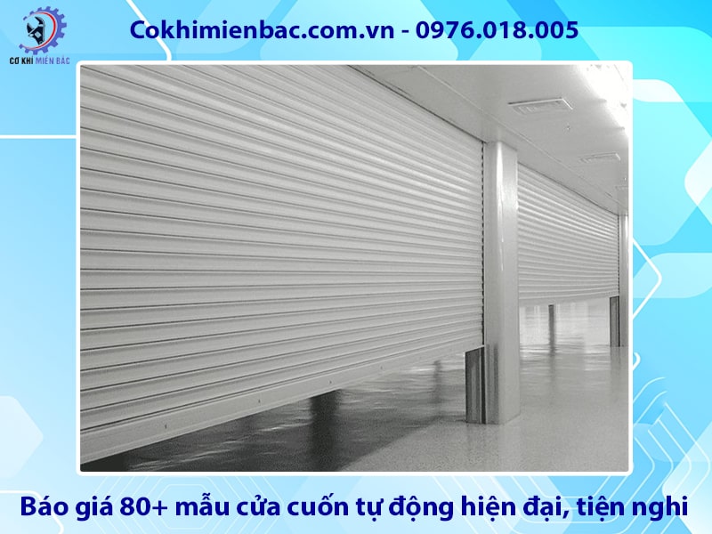 Báo giá 80+ mẫu cửa cuốn tự động hiện đại, tiện nghi, mới nhất Báo giá 80+ mẫu cửa cuốn tự động hiện đại, tiện nghi, mới nhất