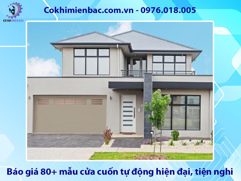 Báo giá 80+ mẫu cửa cuốn tự động hiện đại, tiện nghi, mới nhất Báo giá 80+ mẫu cửa cuốn tự động hiện đại, tiện nghi, mới nhất