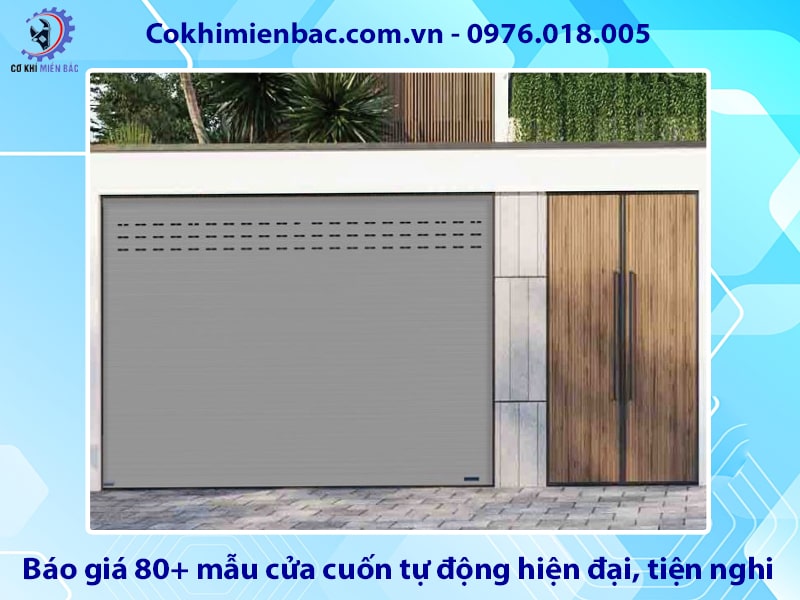 Báo giá 80+ mẫu cửa cuốn tự động hiện đại, tiện nghi, mới nhất Báo giá 80+ mẫu cửa cuốn tự động hiện đại, tiện nghi, mới nhất