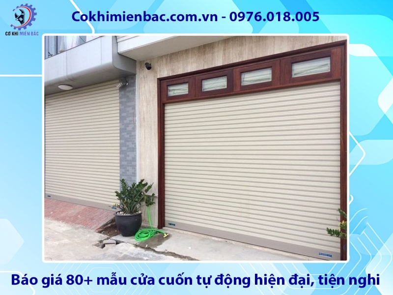 Báo giá 80+ mẫu cửa cuốn tự động hiện đại, tiện nghi, mới nhất Báo giá 80+ mẫu cửa cuốn tự động hiện đại, tiện nghi, mới nhất