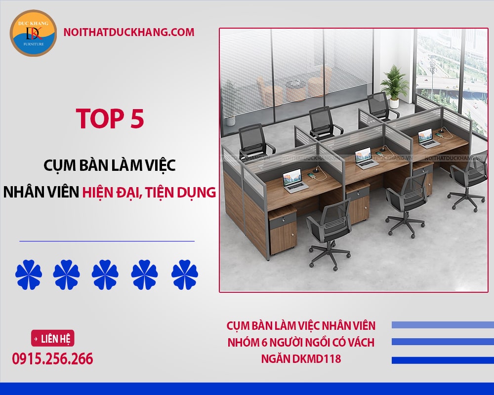 Top 5 cụm bàn làm việc nhân viên hiện đại, tiện dụng 2025