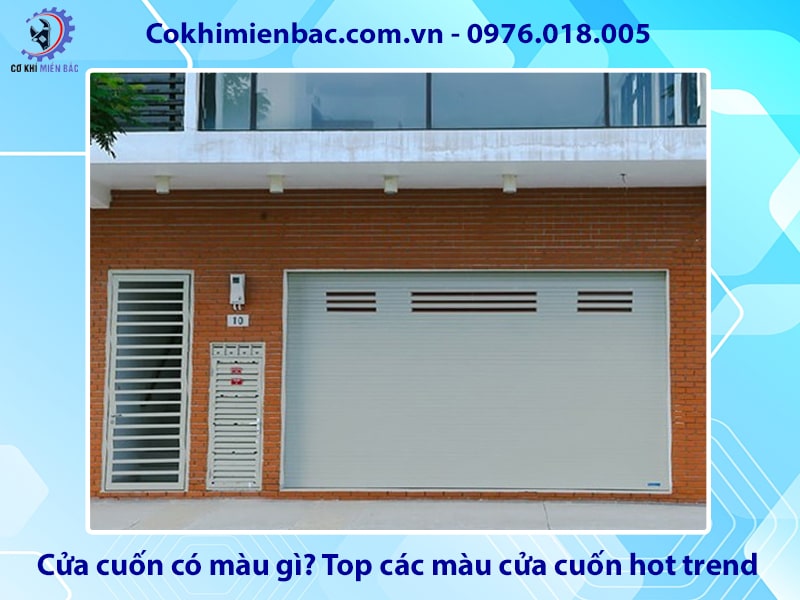 Cửa cuốn có màu gì? Top các màu cửa cuốn hot trend Cửa cuốn có màu gì? Top các màu cửa cuốn hot trend