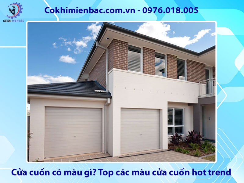 Cửa cuốn có màu gì? Top các màu cửa cuốn hot trend Cửa cuốn có màu gì? Top các màu cửa cuốn hot trend