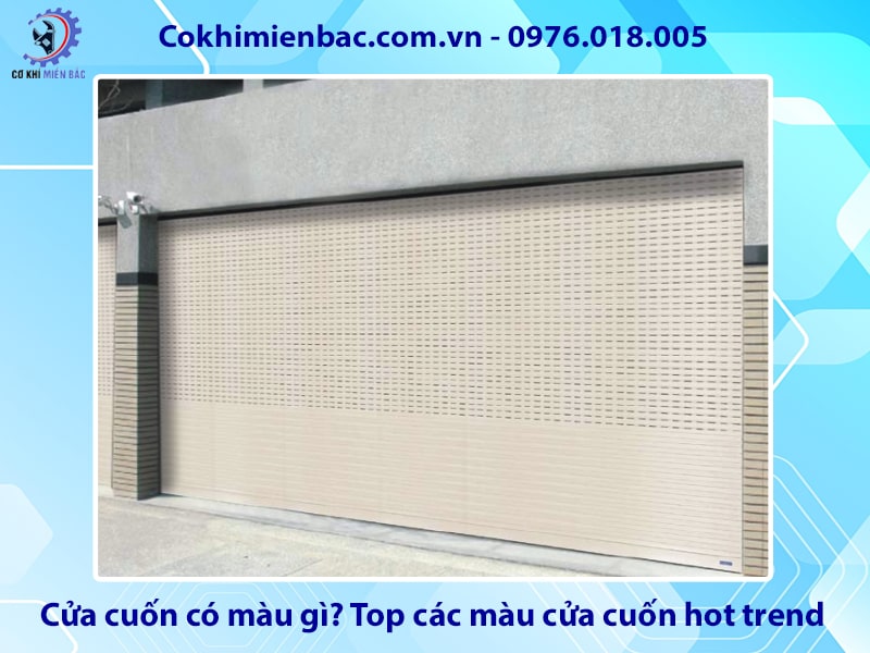 Cửa cuốn có màu gì? Top các màu cửa cuốn hot trend Cửa cuốn có màu gì? Top các màu cửa cuốn hot trend