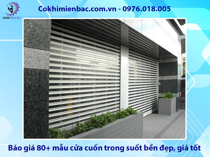 Báo giá 80+ mẫu cửa cuốn trong suốt bền đẹp, giá tốt Báo giá 80+ mẫu cửa cuốn trong suốt bền đẹp, giá tốt