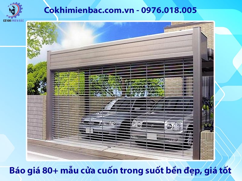 Báo giá 80+ mẫu cửa cuốn trong suốt bền đẹp, giá tốt Báo giá 80+ mẫu cửa cuốn trong suốt bền đẹp, giá tốt
