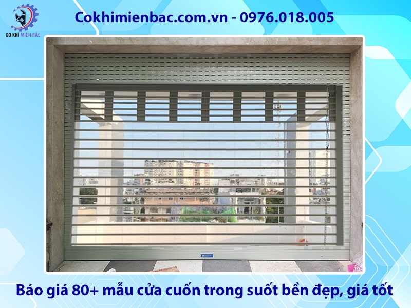 Báo giá 80+ mẫu cửa cuốn trong suốt bền đẹp, giá tốt Báo giá 80+ mẫu cửa cuốn trong suốt bền đẹp, giá tốt