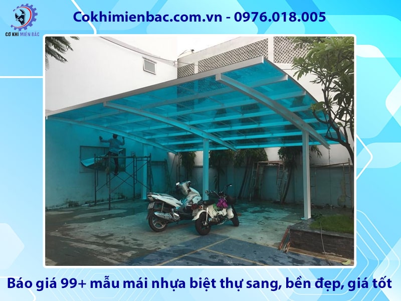 Báo giá 99+ mẫu mái nhựa biệt thự sang, bền đẹp, giá tốt