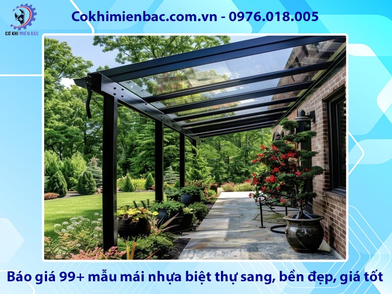 Báo giá 99+ mẫu mái nhựa biệt thự sang, bền đẹp, giá tốt