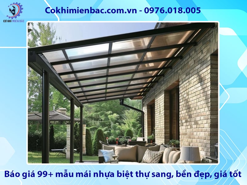 Báo giá 99+ mẫu mái nhựa biệt thự sang, bền đẹp, giá tốt
