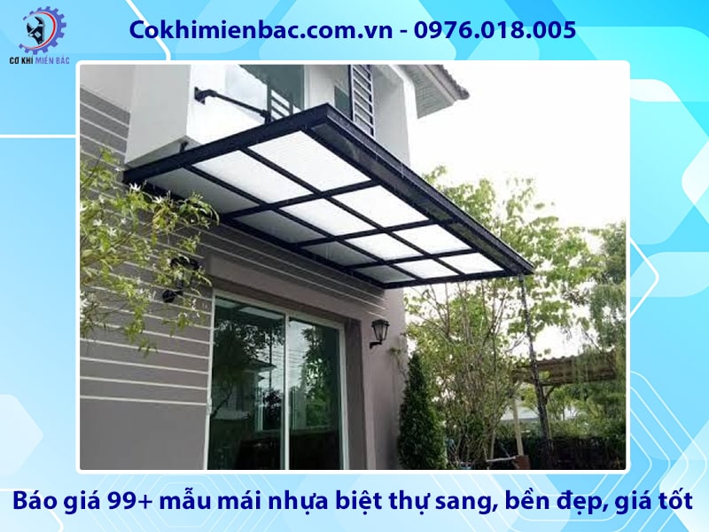 Báo giá 99+ mẫu mái nhựa biệt thự sang, bền đẹp, giá tốt