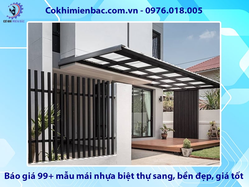 Báo giá 99+ mẫu mái nhựa biệt thự sang, bền đẹp, giá tốt