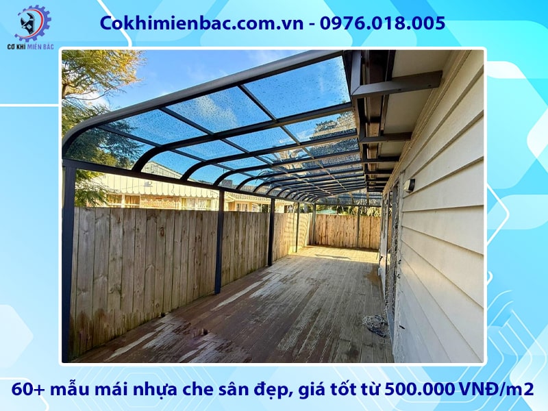 60+ mẫu mái nhựa che sân đẹp, giá tốt từ 500.000 VNĐ/m2