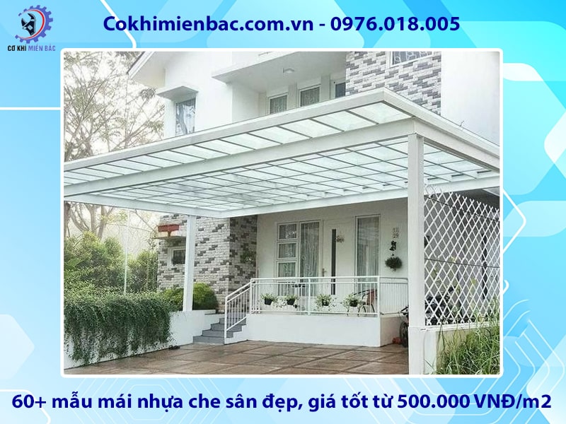 60+ mẫu mái nhựa che sân đẹp, giá tốt từ 500.000 VNĐ/m2