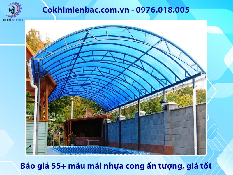 Báo giá 55+ mẫu mái nhựa cong ấn tượng, giá tốt Báo giá 55+ mẫu mái nhựa cong ấn tượng, giá tốt