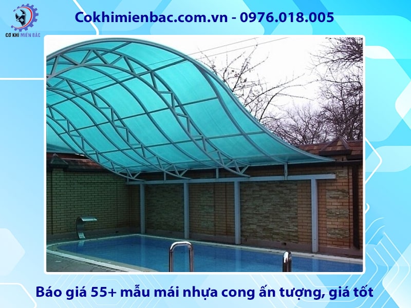 Báo giá 55+ mẫu mái nhựa cong ấn tượng, giá tốt Báo giá 55+ mẫu mái nhựa cong ấn tượng, giá tốt