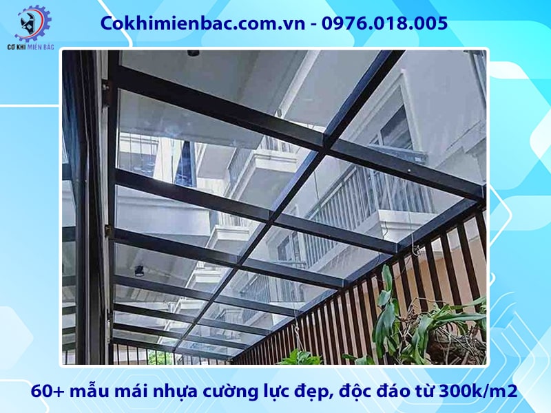 60+ mẫu mái nhựa cường lực đẹp, độc đáo từ 300k/m2 60+ mẫu mái nhựa cường lực đẹp, độc đáo từ 300k/m2