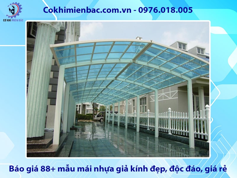 Báo giá 88+ mẫu mái nhựa giả kính đẹp, độc đáo, giá rẻ Báo giá 88+ mẫu mái nhựa giả kính đẹp, độc đáo, giá rẻ