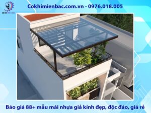 Báo giá 88+ mẫu mái nhựa giả kính đẹp, độc đáo, giá rẻ