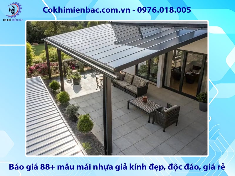 Báo giá 88+ mẫu mái nhựa giả kính đẹp, độc đáo, giá rẻ Báo giá 88+ mẫu mái nhựa giả kính đẹp, độc đáo, giá rẻ