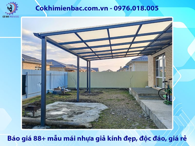 Báo giá 88+ mẫu mái nhựa giả kính đẹp, độc đáo, giá rẻ Báo giá 88+ mẫu mái nhựa giả kính đẹp, độc đáo, giá rẻ